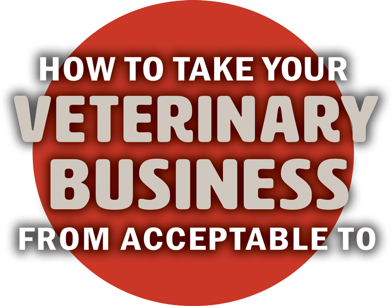  How To Take Your Veterinary Business From Acceptable To... in red circle