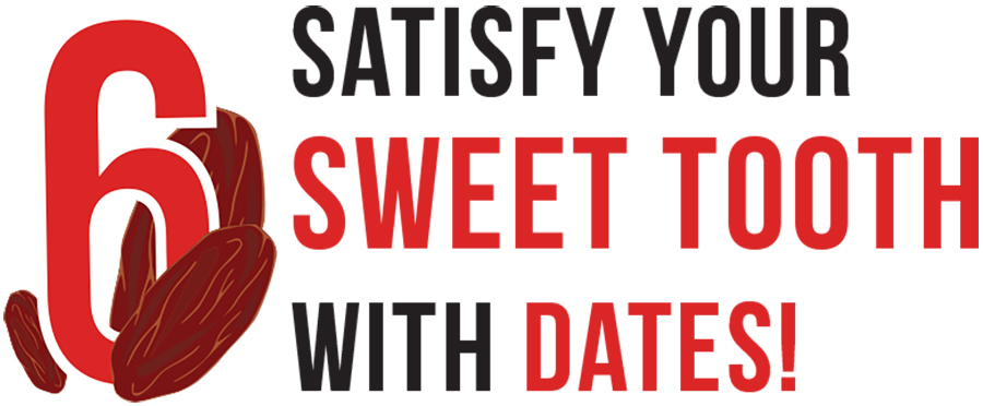 Red numeral 6 with text after that reads Satisfy your sweet tooth with dates! and a date food vector illustration wrapped into the red numeral 6