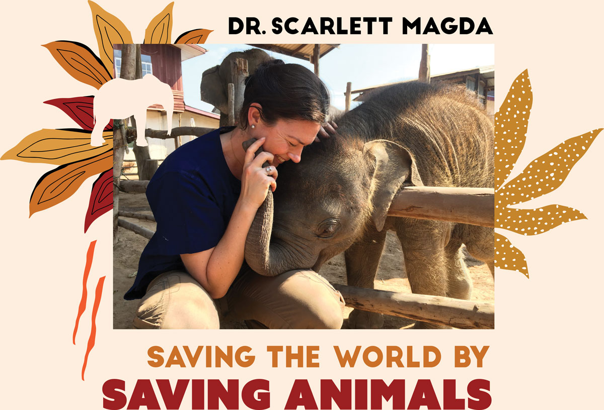 Dr. Scarlett Magda Saving the World by Saving the Animals typographic title; woman cuddling with a baby elephant