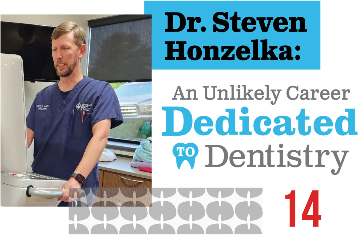 Dr. Steven Honzelka: An Unlikely Career Dedicated to Dentistry feature image and typography