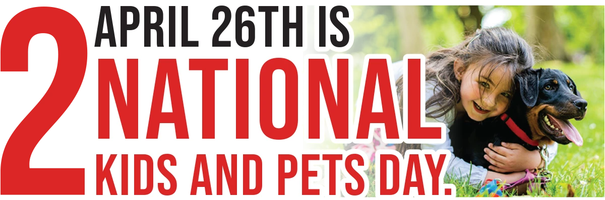 April 26th is National Kids and Pets Day