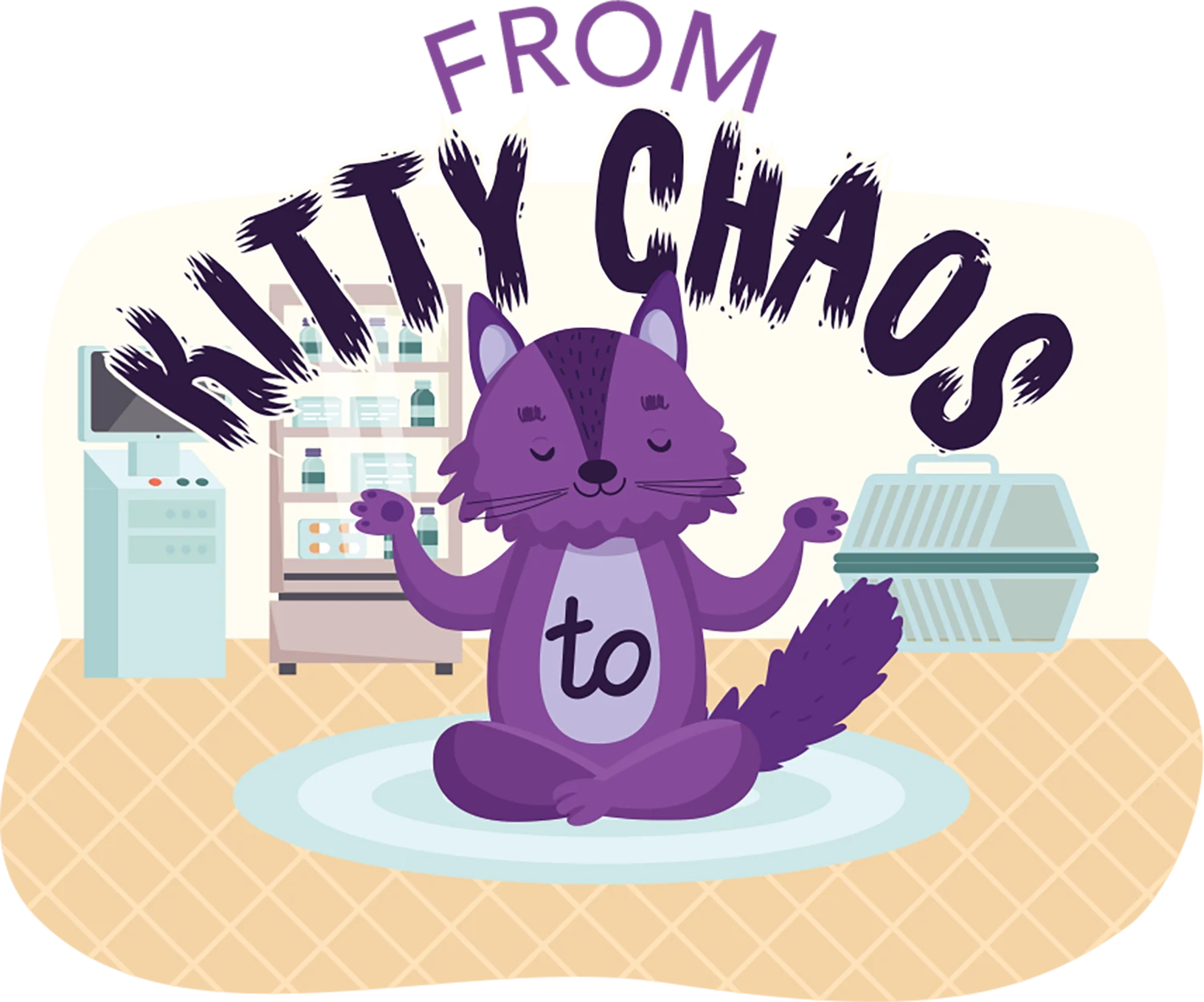 vector graphic of a purple cat sitting cross-legged on the floor of a veterinary clinic with the text "From Kitty Chaos to"