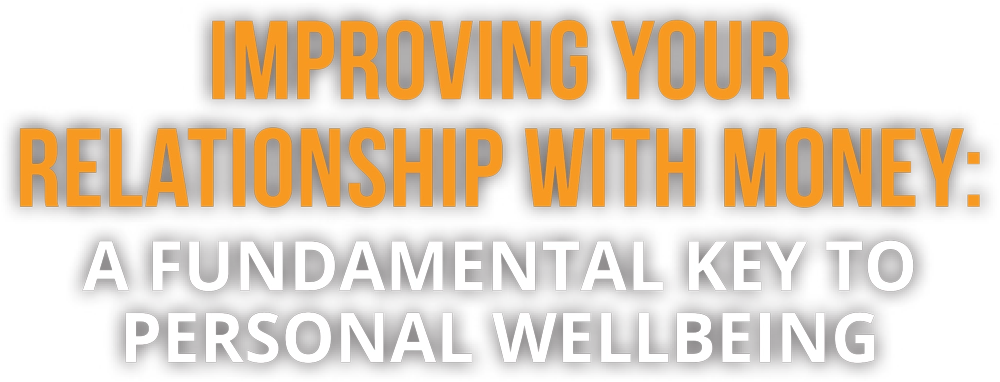 Improving Your Relationship with Money: A Fundamental Key to Personal Wellbeing typography