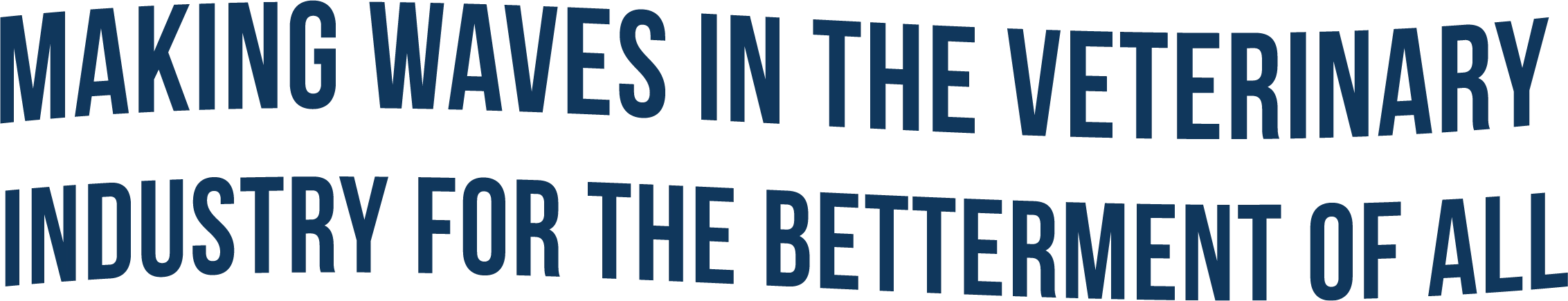 Making Waves in the Veterinary Industry for the Betterment of All