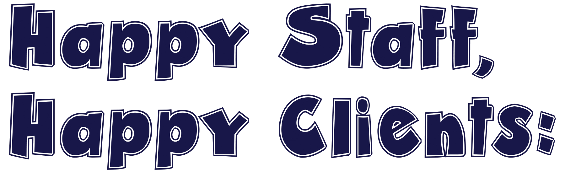 Happy Staff, Happy Clients: typography