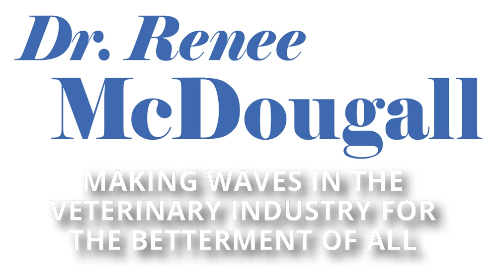 Dr. Renee McDougall: Making Waves in the Veterinary Industry for the Betterment of All typography