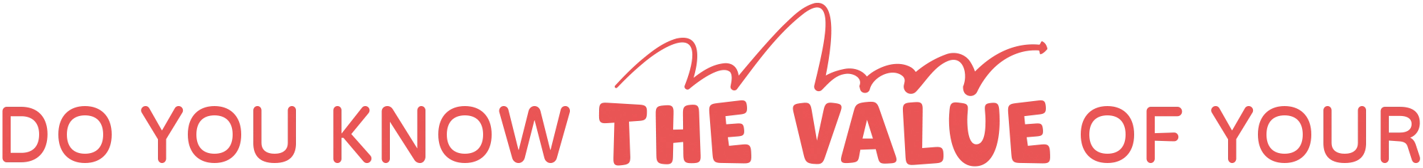 Do You Know the Value of Your