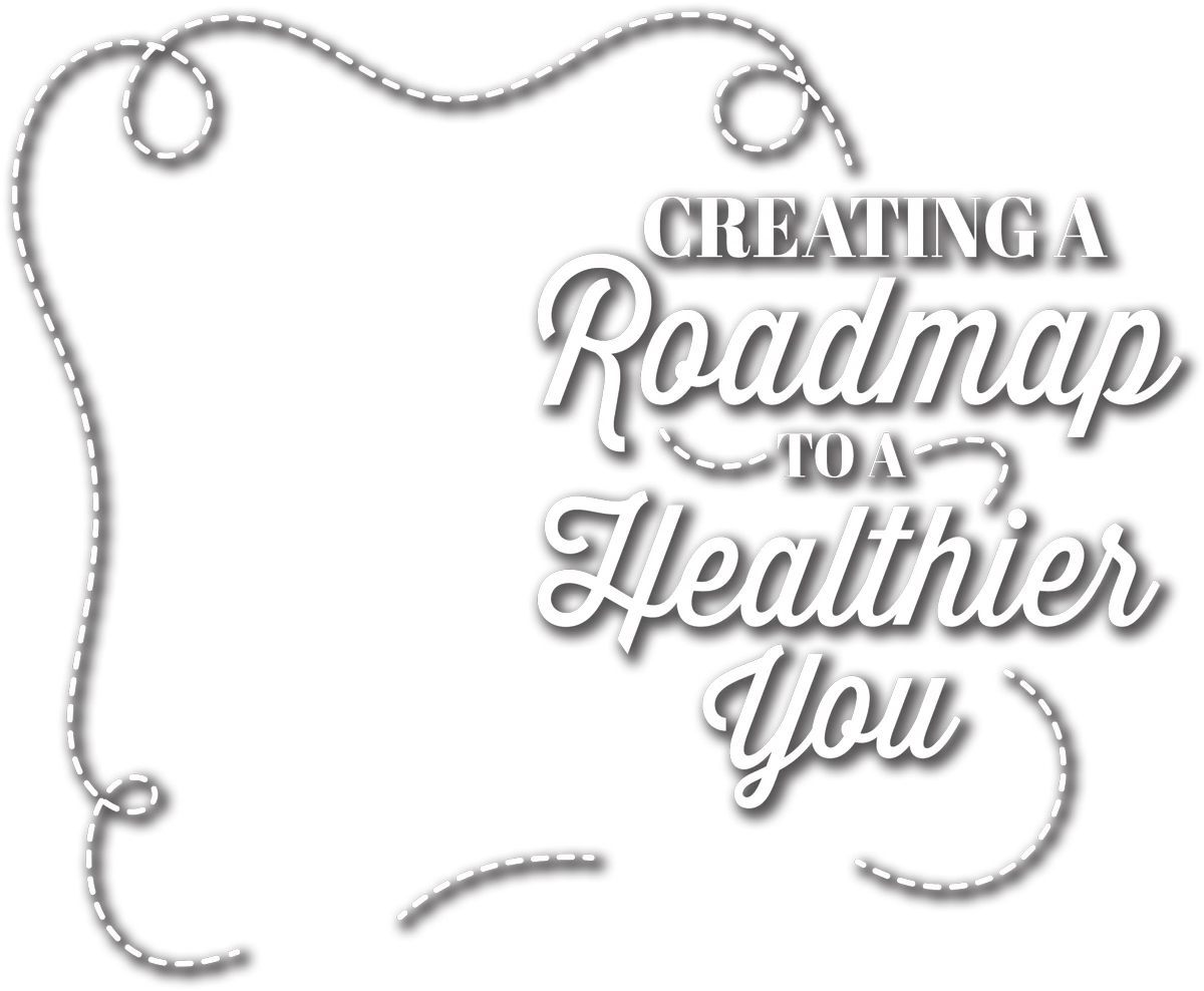 Creating a Roadmap to a Healthier You serif and script typography accompanied by a winding dashed line